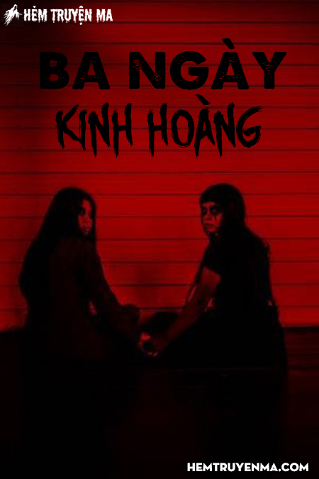Ba Ngày Kinh Hoàng - Truyện Ma
