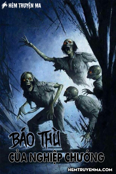 Báo Thù Của Nghiệp Chướng - Truyện Ma