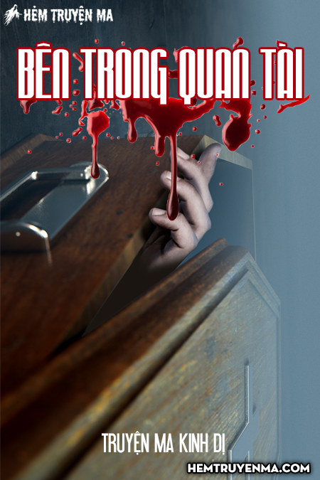Bên Trong Quan Tài - Truyện Ma