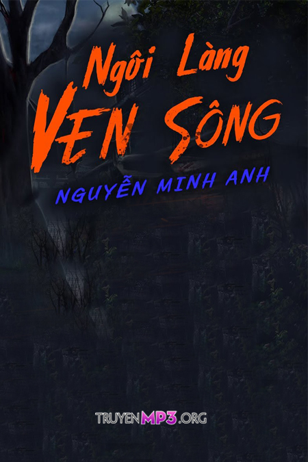 Bí Ẩn Ngôi Làng Ven Sông