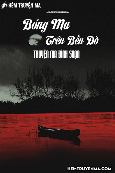 Bóng Ma Trên Bến Đò - Truyện Ma Đình Soạn
