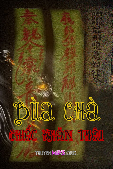 Bùa Chà - Chiếc Khăn Thêu