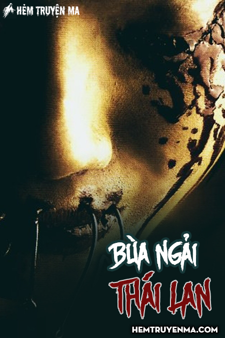 Bùa Ngải Thái Lan - Truyện Ma