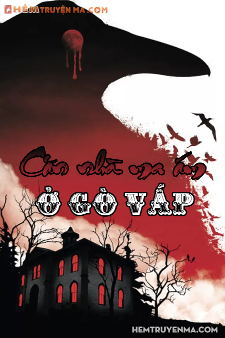 Căn Nhà Ma Ám Ở Gò Vấp