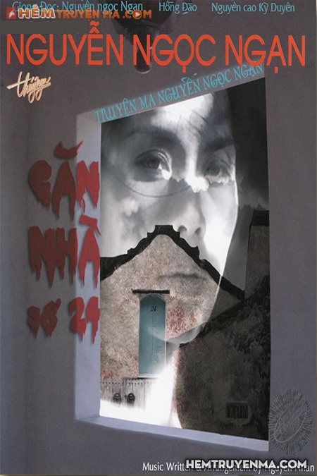 Căn Nhà Số 24 - Truyện Ma Nguyễn Ngọc Ngạn