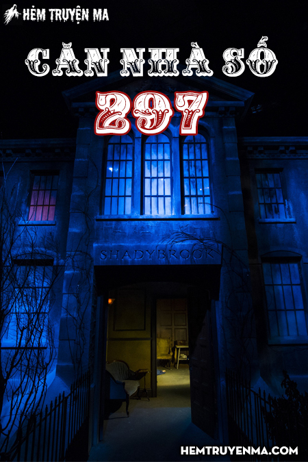 Căn Nhà Số 297 - Truyện Ma
