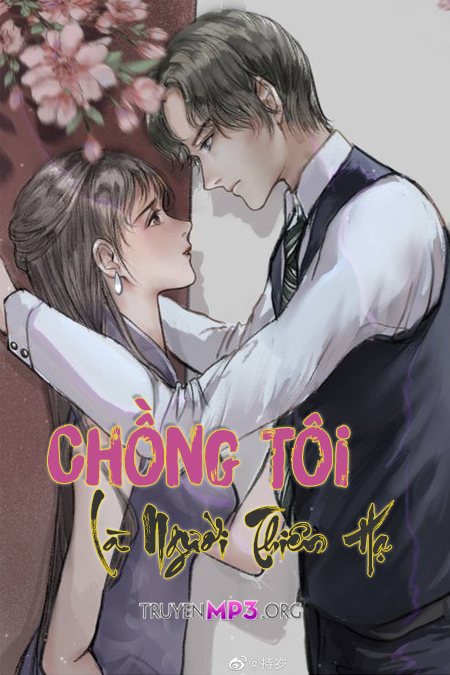 Chồng Tôi Là Người Thiên Hạ