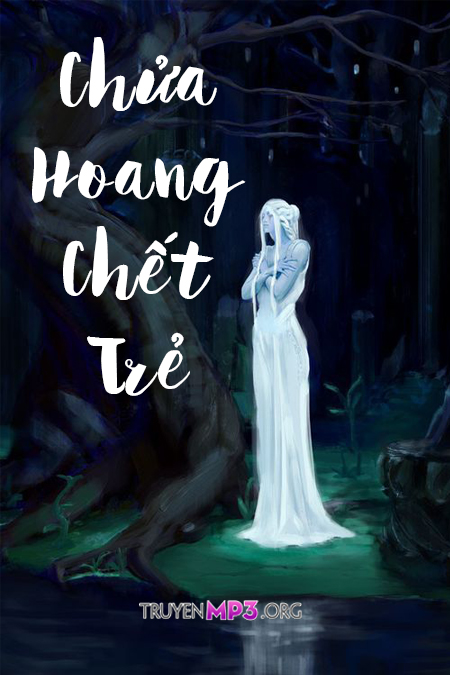 Chửa Hoang Chết Trẻ