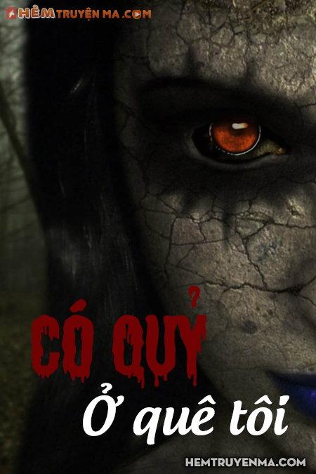 Có Quỷ Ở Quê Tôi
