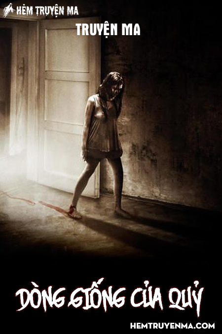 Dòng Giống Của Quỷ - Truyện Ma