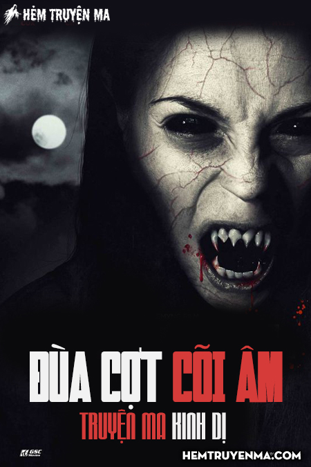 Đùa Cợt Cõi Âm - Truyện Ma Kinh Dị