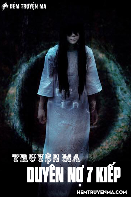 Duyên Nợ 7 Kiếp - Truyện Ma Đình Soạn