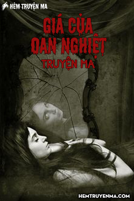 Giá Của Oan Nghiệt - Truyện Ma