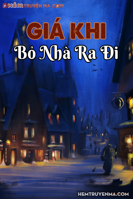 Giá Khi Bỏ Nhà Ra Đi