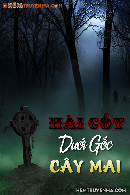 Hài Cốt Dưới Gốc Hồng Mai