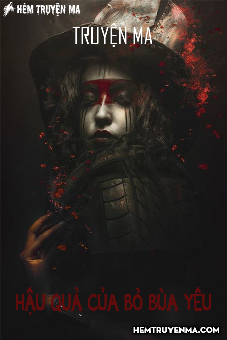 Hậu Quả Của Bỏ Bùa Yêu