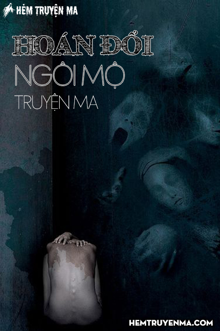 Hoán Đổi Ngôi Mộ - Truyện Ma MC Đình Soạn
