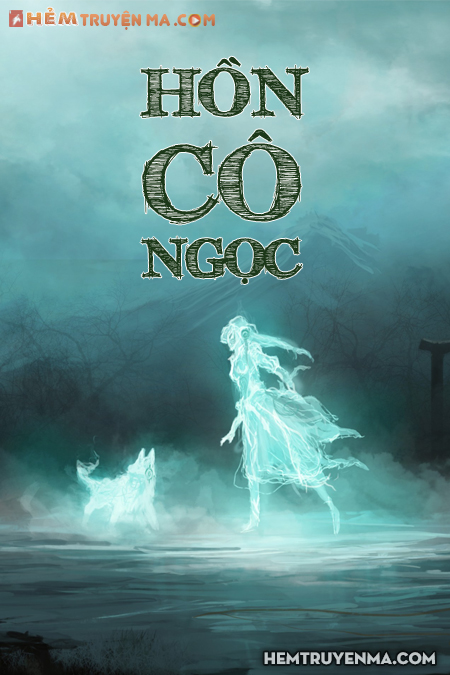 Hồn Cô Ngọc - Truyện Ma