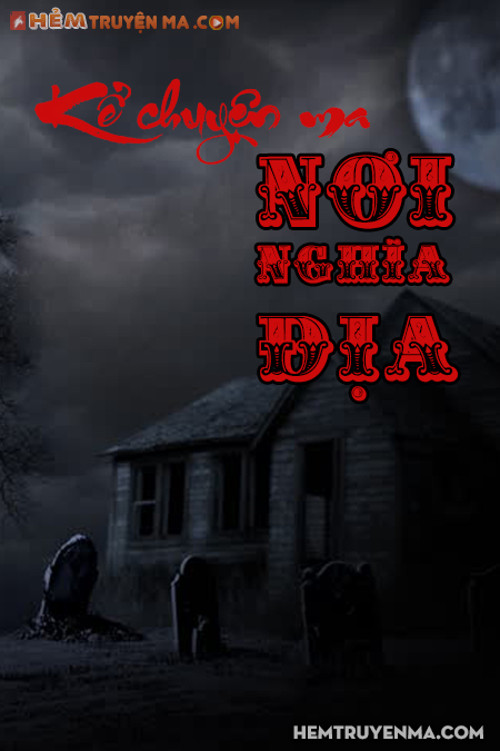 Kể Chuyện Ma Nơi Nghĩa Địa