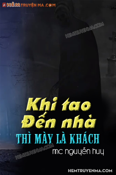 Khi Tao Đến Nhà - Thì Mày Là Khách