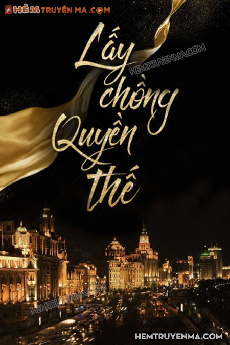 Lấy Chồng Quyền Thế