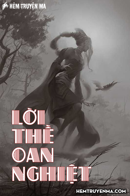 Lời Thề Oan Nghiệt - Truyện ma
