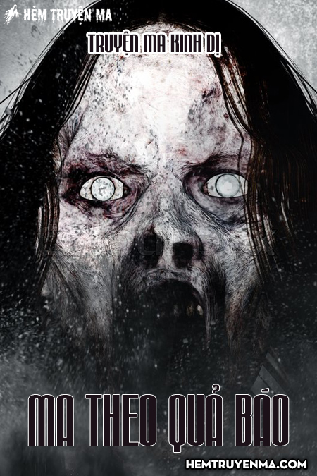 Ma Theo Quả Báo - Truyện Ma
