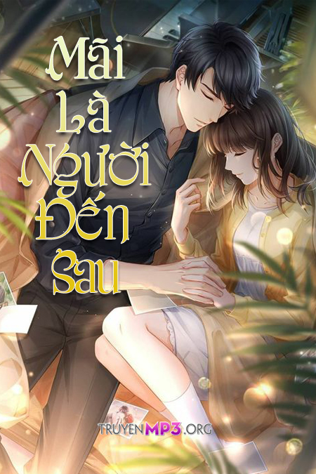 Mãi Là Người Đến Sau