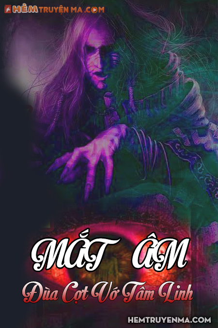 Mắt Âm Đùa Cớt Với Tâm Linh