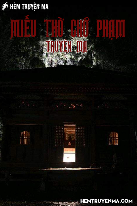 Miếu Thờ Chớ Phạm - Truyện Ma