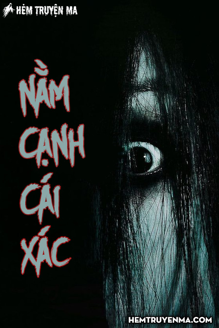 Nằm Cạnh Cái Xác - Truyện Ma