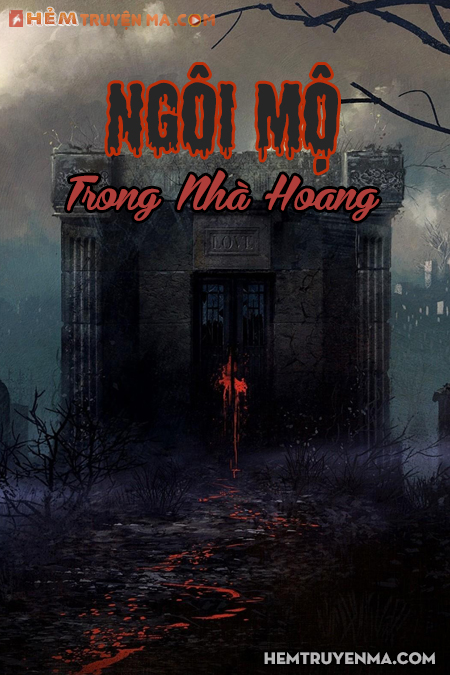 Ngôi Mộ Trong Nhà Hoang
