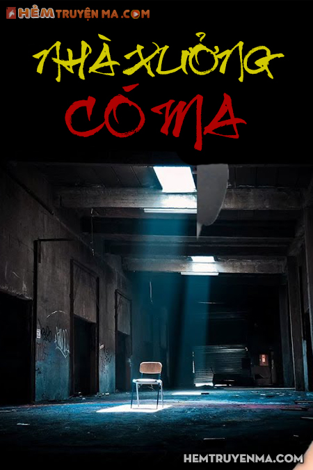 Nhà Xưởng Có Ma