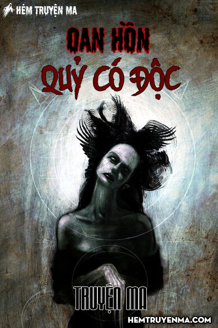Oan Hồn Quỷ Có Độc - Truyện Kinh Dị