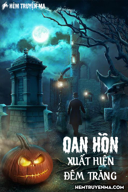 Oan Hồn Xuất Hiện Đêm Trăng