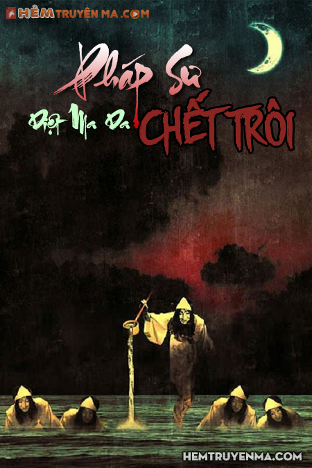 Pháp Sư Diệt Ma Da Chết Trôi