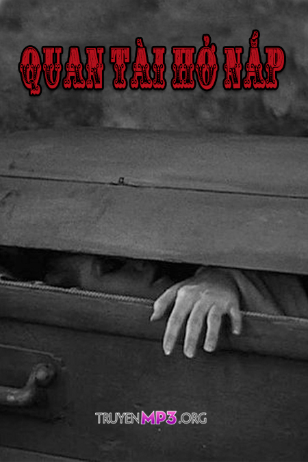 Quan Tài Hở Nắp