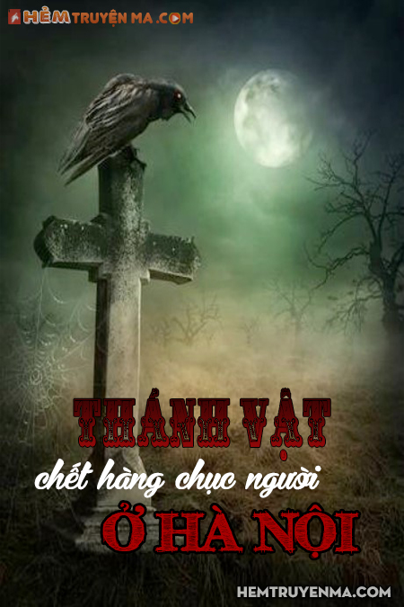 Thánh Vật Chết Hàng Chục Người Ở Hà Nội