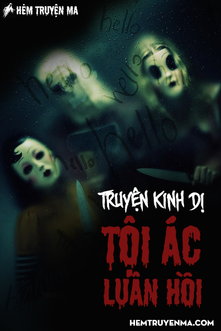 Tội Ác Luân Hồi - Truyện Ma Kinh Dị