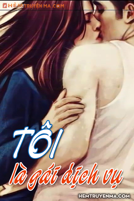 Tôi Là Gái Dịch Vụ