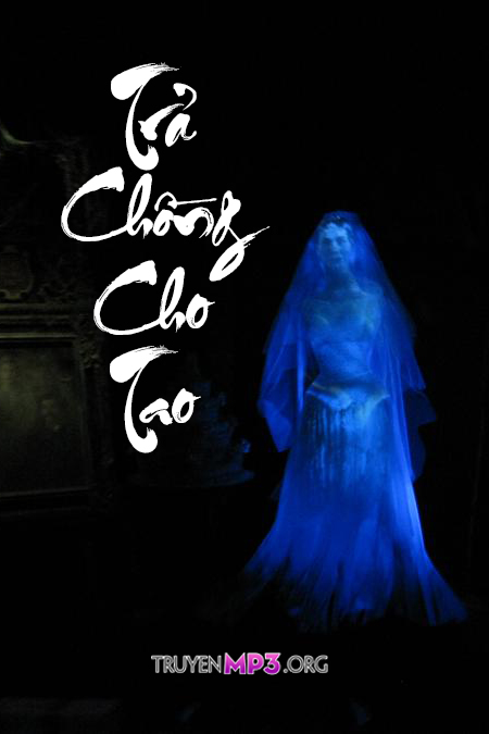 Trả Chồng Cho Tao