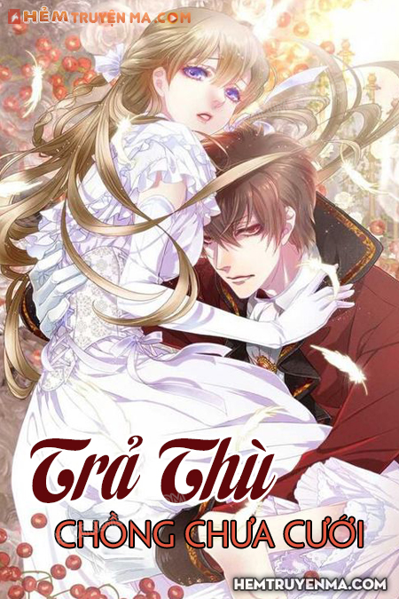 Trả Thù Chồng Chưa Cưới