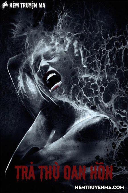 Trả Thù Của Oan Hồn - Truyện Ma