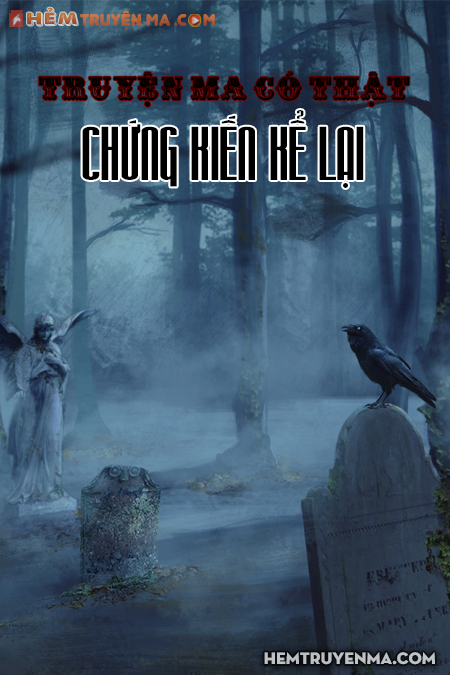 Tuyển Tập Truyện Ma Có Thật Chứng Kiến Kể Lại