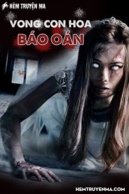 Vong Con Hoa Báo Oán - Truyện Ma
