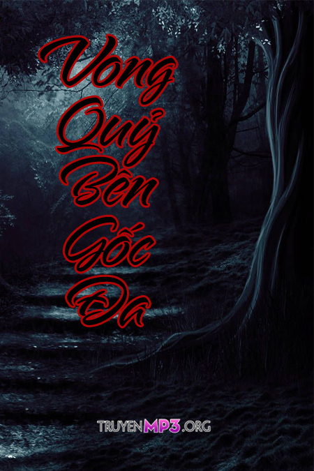 Vong Quỷ Bên Gốc Đa