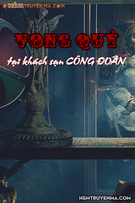 Vong Quỷ Tại Khách Sạn Công Đoàn Đà Lạt