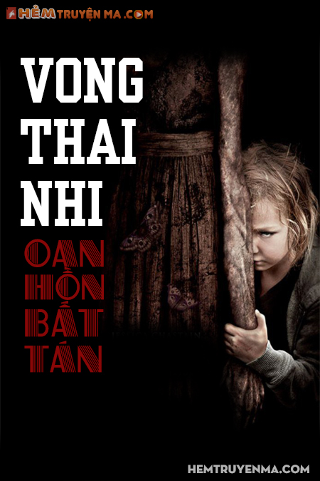 Vong Thai Nhi Oan Hồn Bất Tán