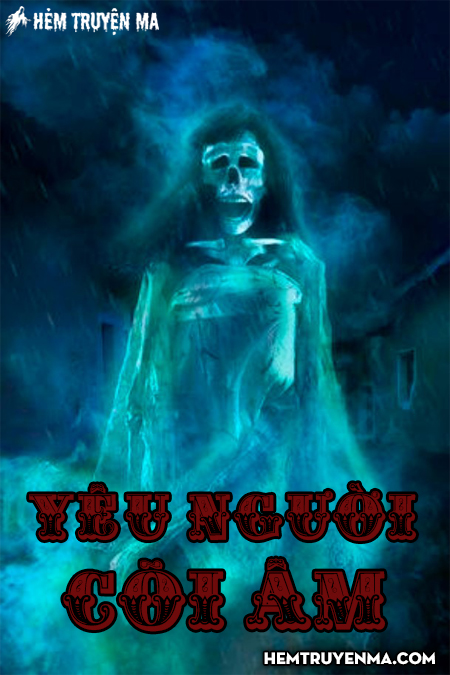 Yêu Người Cõi Âm - Truyện Ma